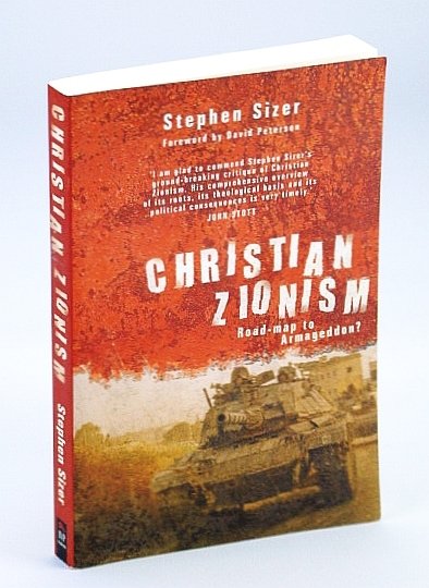 Christian Zionism: Road-map to Armageddon?