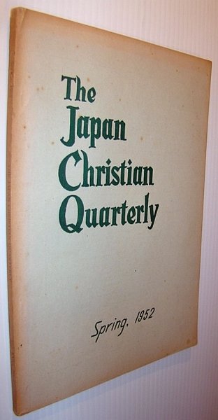 The Japan Christian Quarterly - Spring 1952