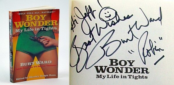 Boy Wonder : My Life in Tights *SIGNED BY BURT …