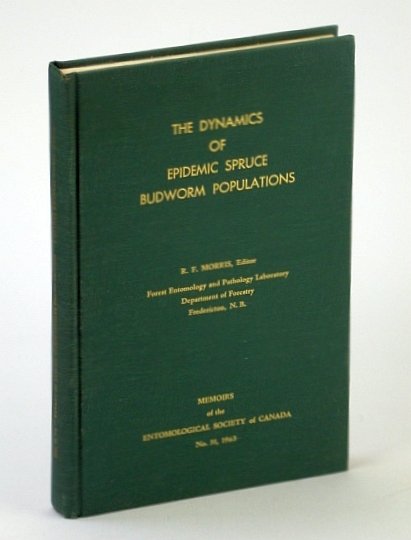 The Dynamics of Epidemic Spruce Budworm Populations: Memoirs of the …