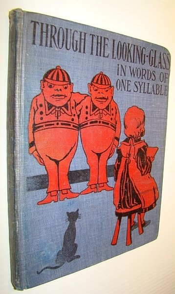 Through The Looking-Glass: In Words of One Syllable