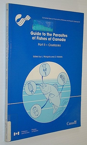 Guide to the parasites of fishes of Canada (Canadian special …