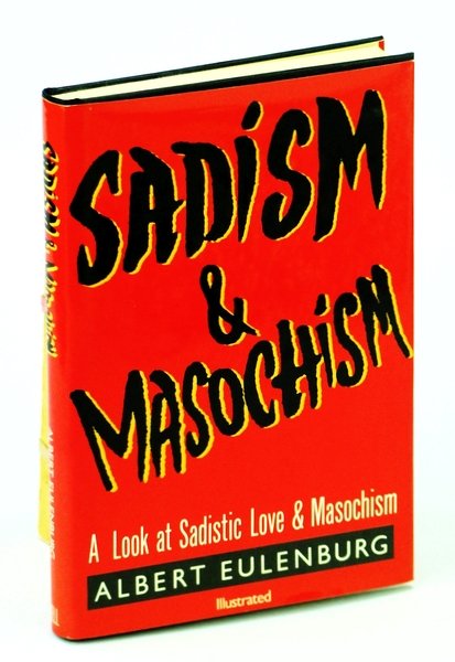 Sadism and Masochism: Algolagnia - The Psycholgy, Neurology and Physiology …