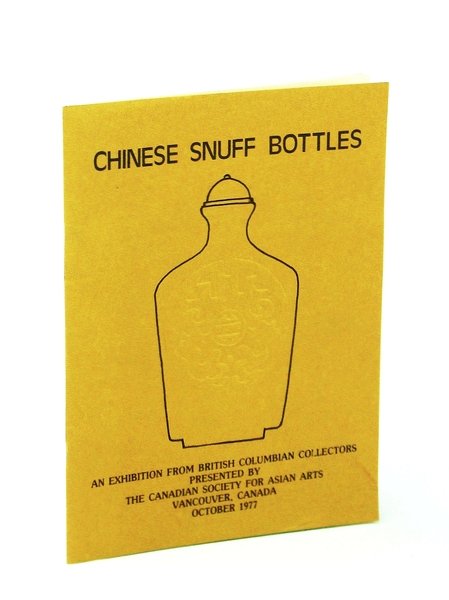 Chinese Snuff Bottles: An Exhibition from British Columbian Collectors, Vancouver, …