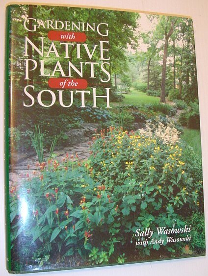 Gardening with Native Plants of the South