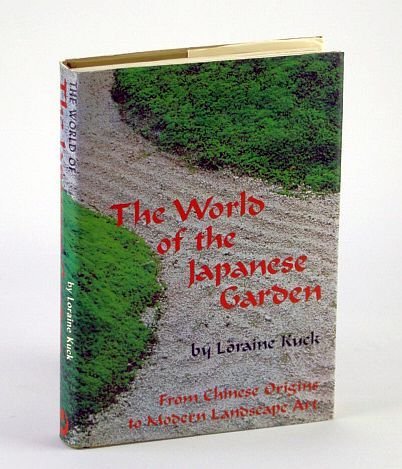 The World of the Japanese Garden: From Chinese Origins to …