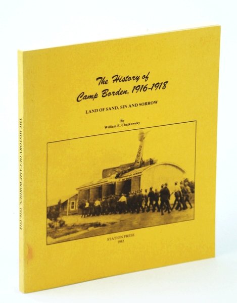 The History of Camp Borden, 1916-1918: Land of Sand, Sin …