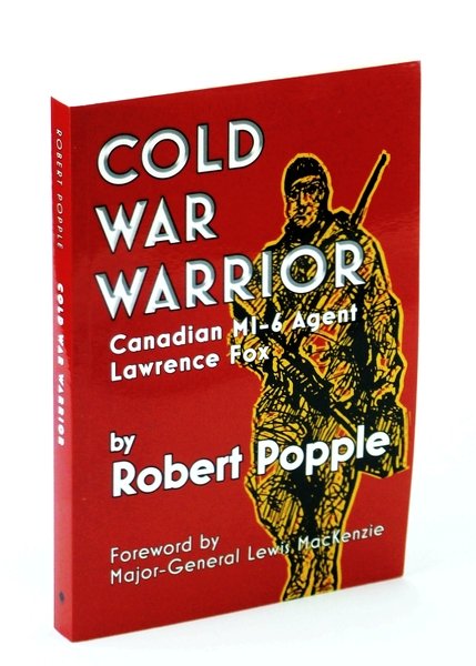 Cold War Warrior - Canadian MI-6 Agent Lawrence Fox