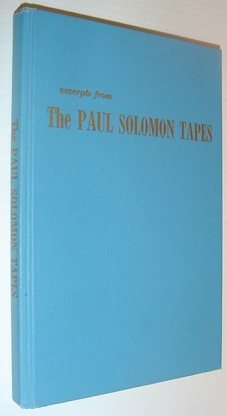 Excerpts From the Paul Solomon Tapes