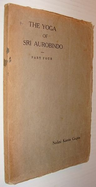 The Yoga of Sri Aurobindo - Part Four (4)