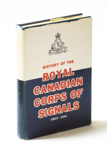 History of the Royal Canadian Corps of Signals 1903-1961