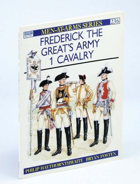 Frederick the Great's Army (1): Cavalry - Men-at-Arms Series, 236