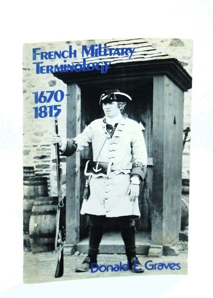 French Military Terminology, 1670-1815 - A technical Glossary