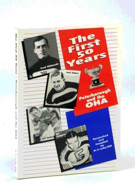 The First 50 [Fifty] Years: Peterborough and the OHA [Ontario …