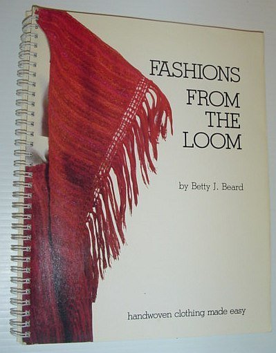 Fashions from the Loom - Handwoven Clothing Made Easy