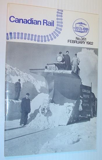 Canadian Rail, Number 361, February (Feb.) 1982 - Snow on …