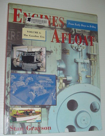 Engines Afloat: From Early Days to D-Day - Volume I …