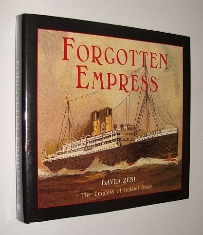 Forgotten Empress: The Empress of Ireland Story
