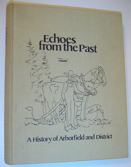 Echoes from the Past - a History of Arborfield (Saskatchewan) …