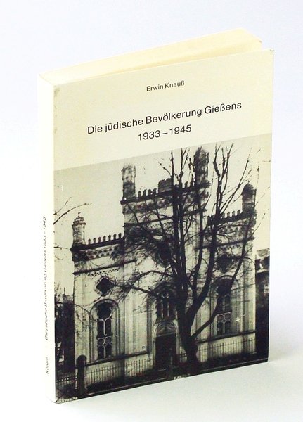 Die Judische Bevolkerung Giessens 1933-1945, Eine Dokumentation