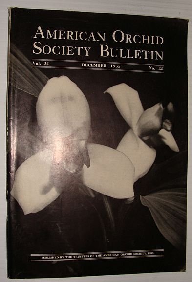 American Orchid Society Bulletin Vol. 24 December, 1955 No. 12