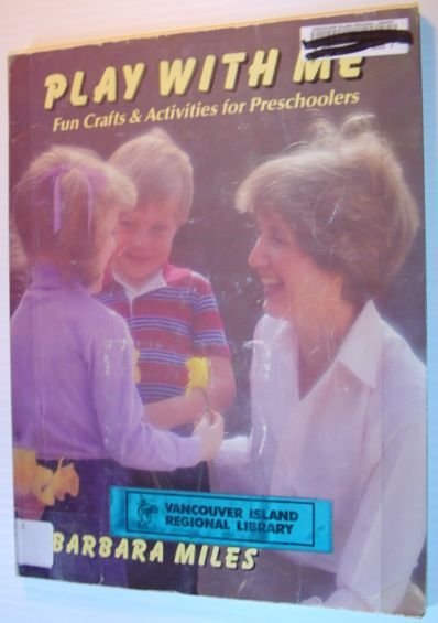 Play With Me: Fun Crafts and Activities for Preschoolers