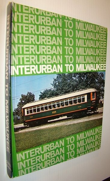 Interurban to Milwaukee - Central Electric Railfans' Association Bulletin 106 …