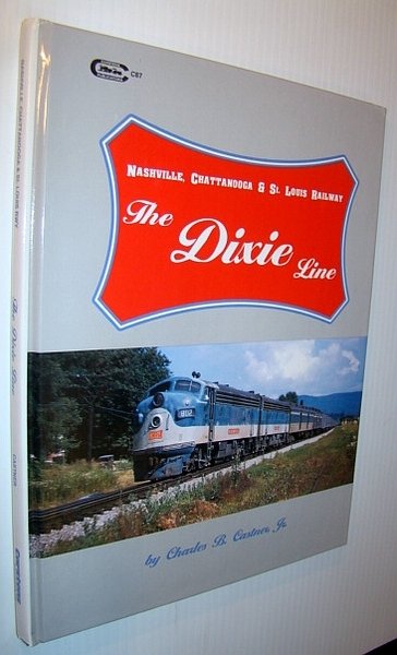 The Dixie Line - Nashville, Chattanooga & St. Louis Railway