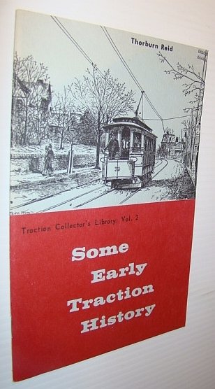 Some Early Traction History - Traction Collector's Library - Volume …