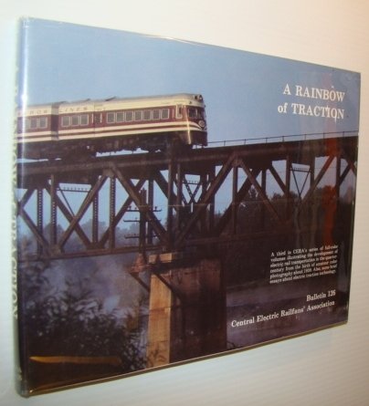 A Rainbow of Traction - Central Electric Railfan's Association - …