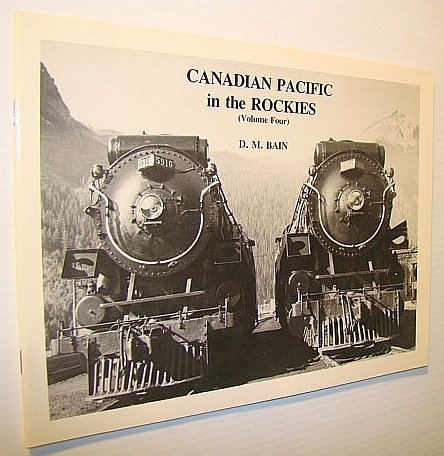 Canadian Pacific in the Rockies - Volume Four (4)