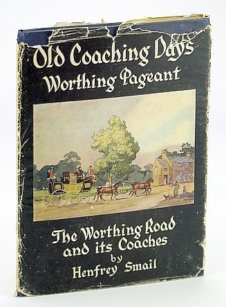 The Worthing Pageant - The Worthing Road and Its Coaches