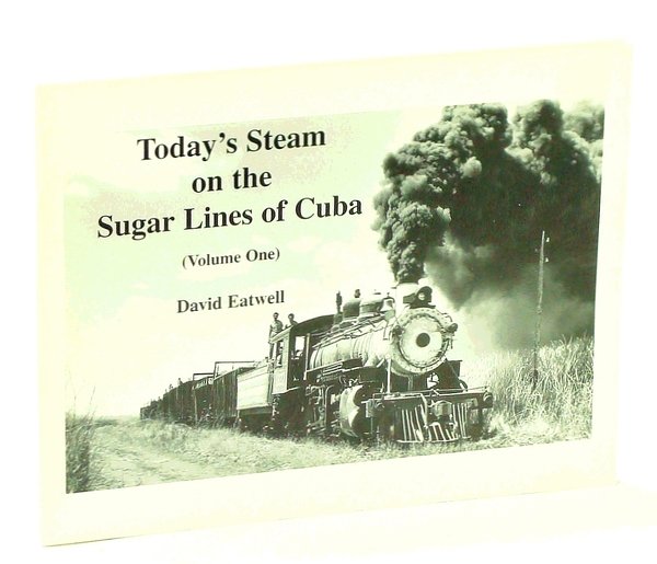 Today's Steam on the Sugar Lines of Cuba (Volume One) …