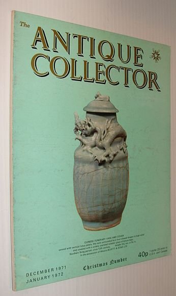 The Antique Collector Magazine, December 1971/Janaury 1972 - Christmas Number