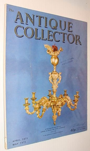 The Antique Collector Magazine, April 1971 / May 1971