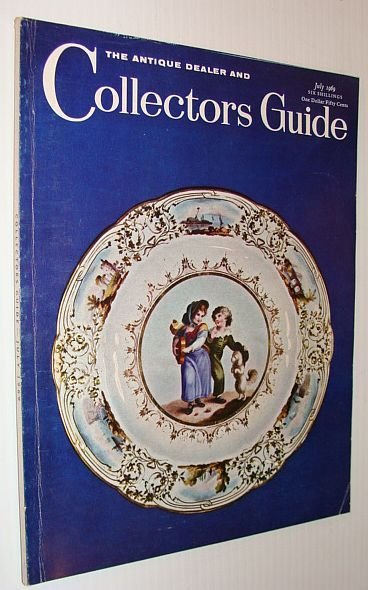 The Antique Dealer and Collector's Guide, July 1969 - Special …