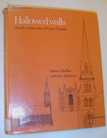 Hallowed Walls: Church Architecture of Upper Canada