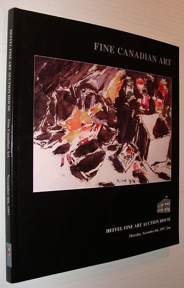 Fine Canadian Art: Auction Catalogue, 6 November 1997, Heffel Fine …