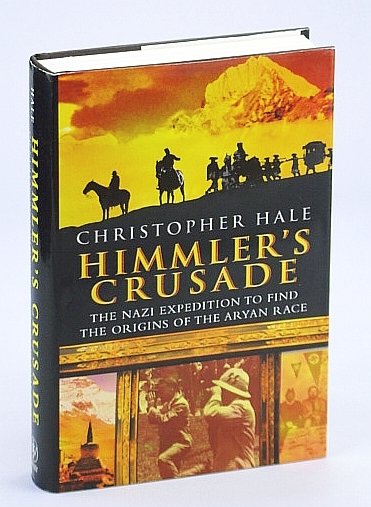 Himmler's Crusade: The Nazi Expedition to Find the Origins of …