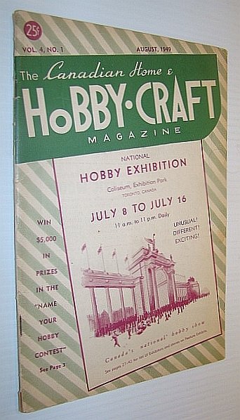 The Canadian Home Hobby-Craft (HobbyCraft) Magazine, August 1949, Vol. 4, …