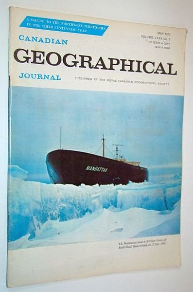 Canadian Geographical Journal, June 1970, Volume 80, No. 5 - …