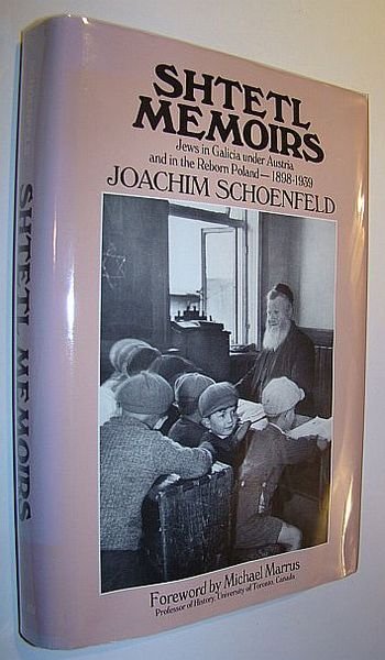 Shtetl Memoirs: Jewish Life in Galicia Under the Austro-Hungarian Empire …