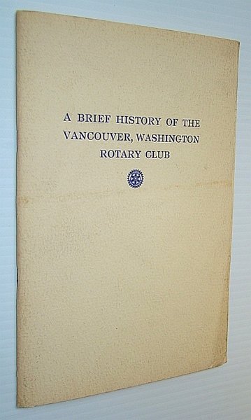 A Brief History of the Rotary Club of Vancouver, Washington