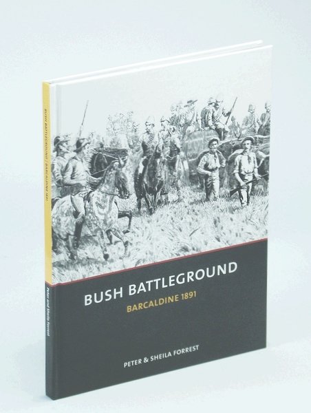 Bush Battleground - [The Battle of] Barcaldine [Australia] 1891