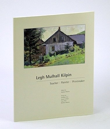 Legh Mulhall Kilpin: Teacher, Painter, Printmaker