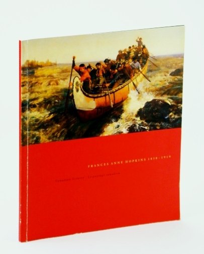 Frances Anne Hopkins, 1838-1919: Canadian Scenery / Le Paysage Canadien