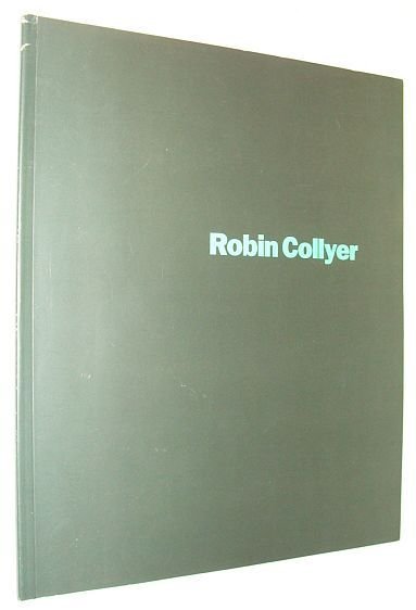 Robin Collyer, February 8 to March 1, 1990 - Exhibition …