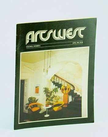 Arts West (Artswest) Magazine, June, 1981, Volume 6, Number 6 …
