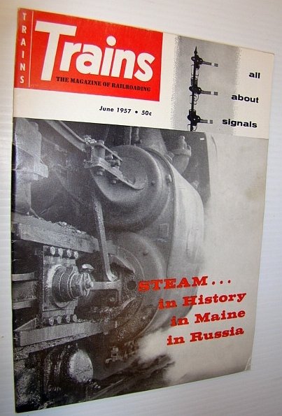 Trains - The Magazine of Railroading, June 1957 - Steam …