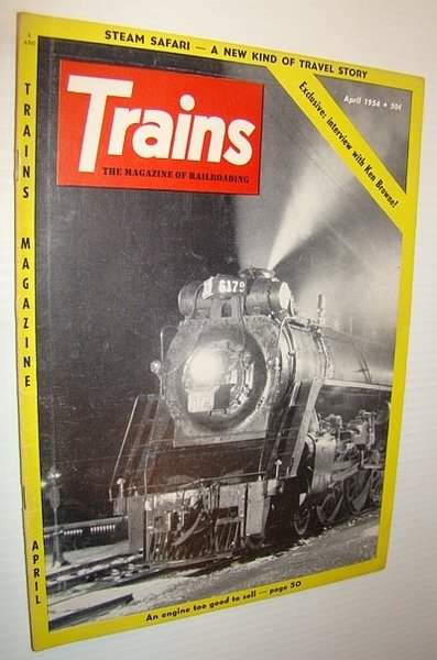 Trains - The Magazine of Railroading, April 1954 - Exclusive …
